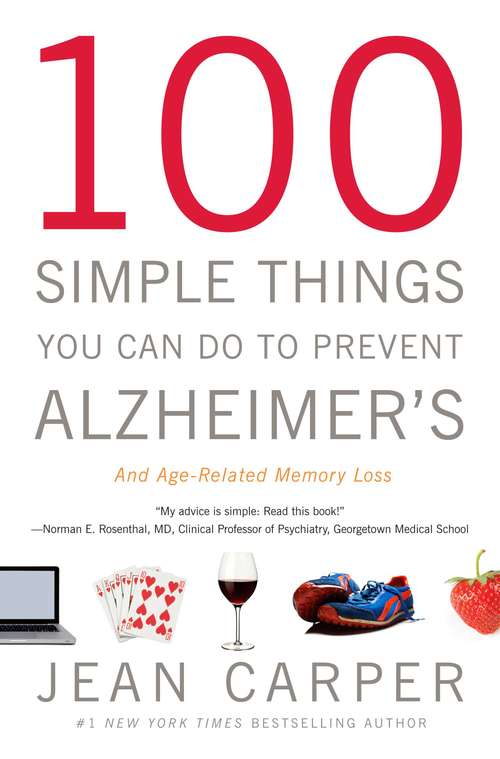 Book cover of 100 Simple Things You Can Do to Prevent Alzheimer's and Age-Related Memory Loss
