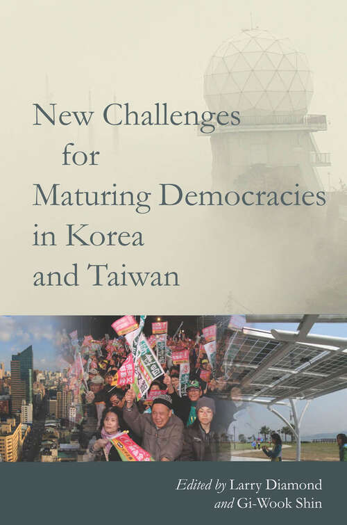 Book cover of New Challenges for Maturing Democracies in Korea and Taiwan (Studies of the Walter H. Shorenstein Asia-Pacific Research Center)