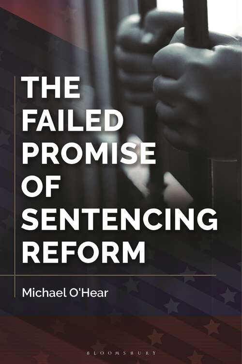Book cover of The Failed Promise of Sentencing Reform