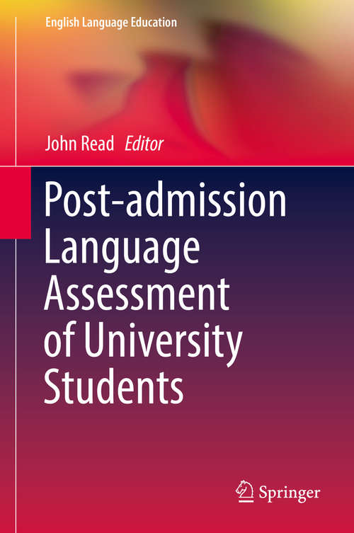 Book cover of Post-admission Language Assessment of University Students (1st ed. 2016) (English Language Education #6)