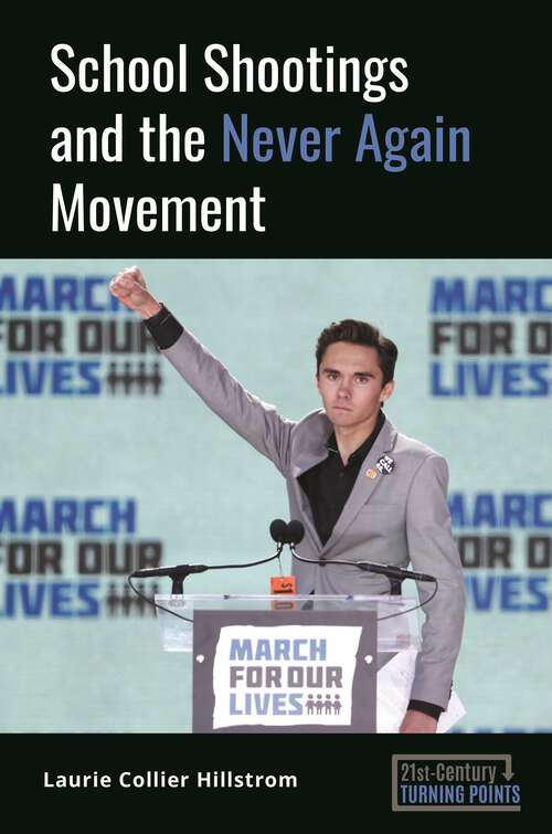 Book cover of School Shootings and the Never Again Movement (21st-Century Turning Points)