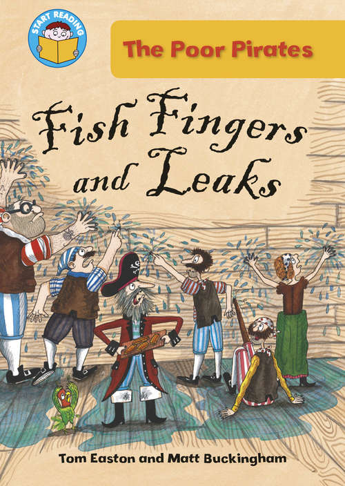 Book cover of Fish Fingers and Leaks: Poor Pirates: Fish Fingers And Leaks (Start Reading: The Poor Pirates #1)