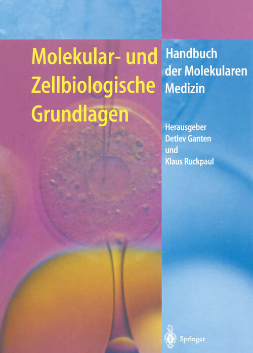 Book cover of Molekular- und Zellbiologische Grundlagen (1997) (Handbuch der Molekularen Medizin #1)