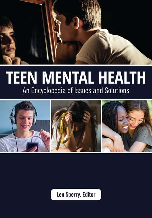 Book cover of Teen Mental Health: An Encyclopedia of Issues and Solutions