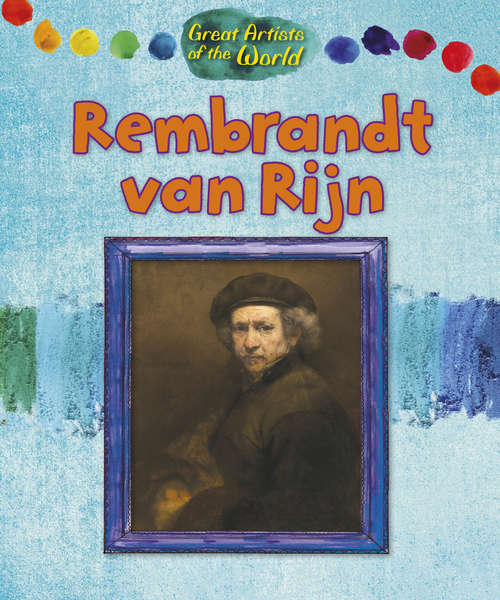 Book cover of Rembrandt van Rijn: Rembrandt Van Rijn (Great Artists of the World #6)