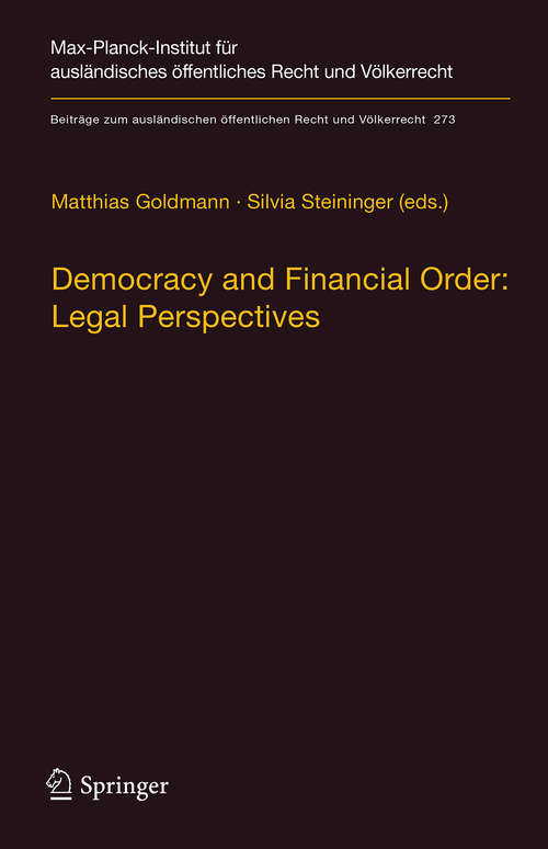 Book cover of Democracy and Financial Order: Legal Perspectives (Beiträge zum ausländischen öffentlichen Recht und Völkerrecht #273)