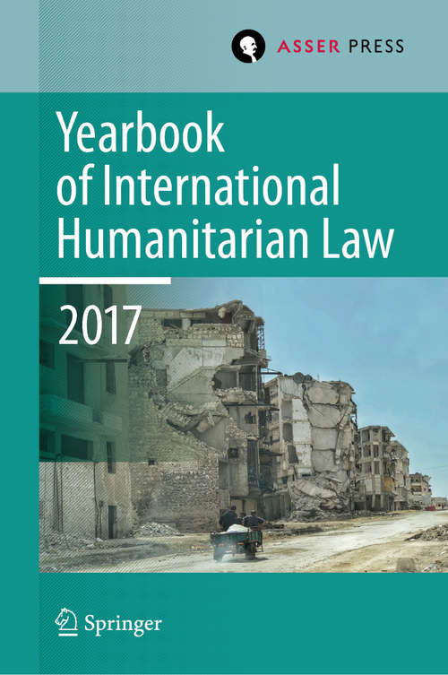 Book cover of Yearbook of International Humanitarian Law, Volume 20, 2017 (1st ed. 2019) (Yearbook of International Humanitarian Law #20)