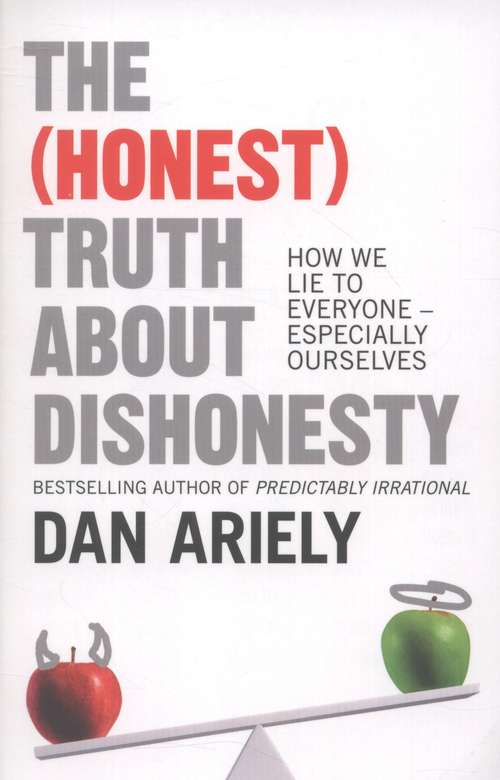 Book cover of The (Honest) Truth About Dishonesty: How We Lie to Everyone - Especially Ourselves (PDF)