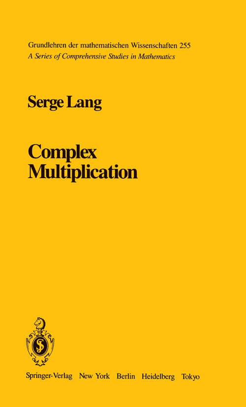 Book cover of Complex Multiplication (1983) (Grundlehren der mathematischen Wissenschaften #255)