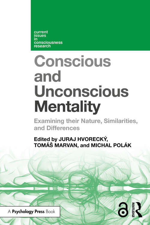 Book cover of Conscious and Unconscious Mentality: Examining their Nature, Similarities, and Differences (Current Issues in Consciousness Research)