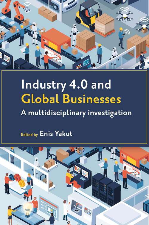 Book cover of Industry 4.0 and Global Businesses: A Multidisciplinary Investigation