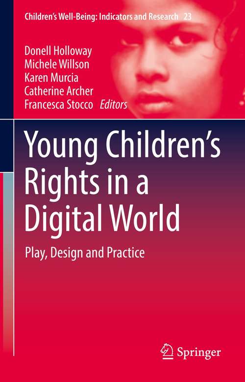 Book cover of Young Children’s Rights in a Digital World: Play, Design and Practice (1st ed. 2021) (Children’s Well-Being: Indicators and Research #23)