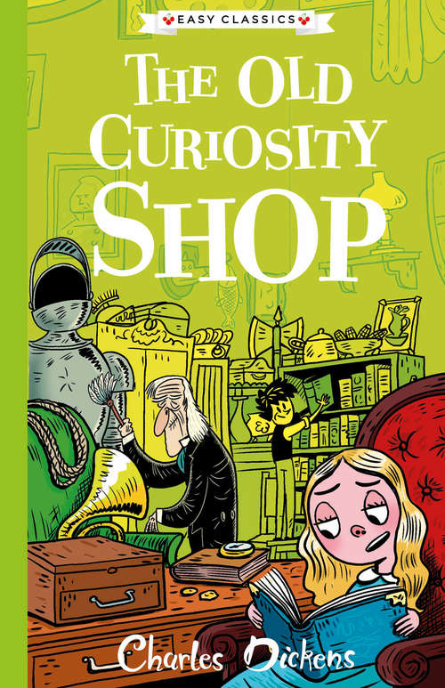 Book cover of The Old Curiosity Shop: The Charles Dickens Children's Collection (Easy Classics) (The Charles Dickens Children's Collection (Easy Classics) #8)
