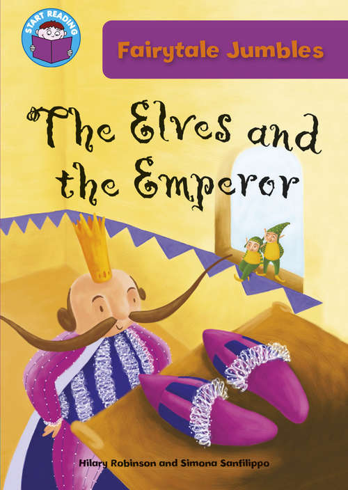 Book cover of The Elves and the Emperor: Fairytale Jumbles: The Elves And The Emperor (library E (Start Reading: Fairytale Jumbles)