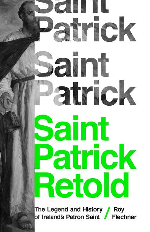 Book cover of Saint Patrick Retold: The Legend and History of Ireland's Patron Saint