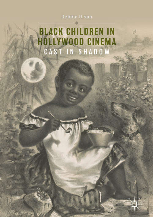 Book cover of Black Children in Hollywood Cinema: Cast in Shadow