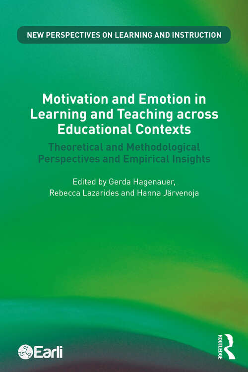 Book cover of Motivation and Emotion in Learning and Teaching across Educational Contexts: Theoretical and Methodological Perspectives and Empirical Insights (New Perspectives on Learning and Instruction)