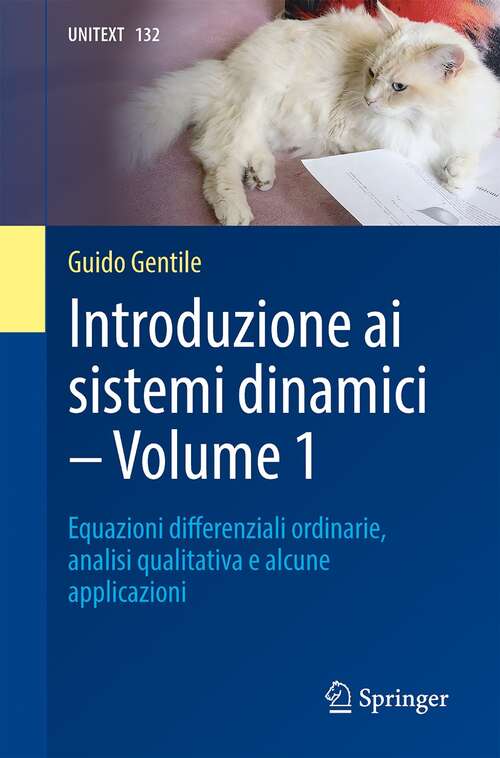 Book cover of Introduzione ai sistemi dinamici - Volume 1: Equazioni diﬀerenziali ordinarie, analisi qualitativa e alcune applicazioni (1a ed. 2021) (UNITEXT #132)