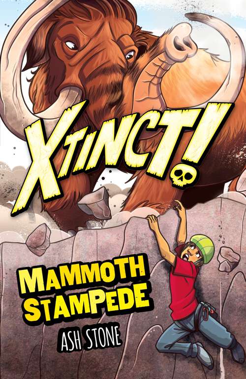 Book cover of Mammoth Stampede: Book 4 (Xtinct! #4)
