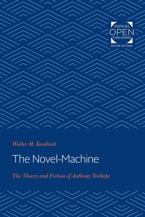 Book cover of The Novel-Machine: The Theory and Fiction of Anthony Trollope