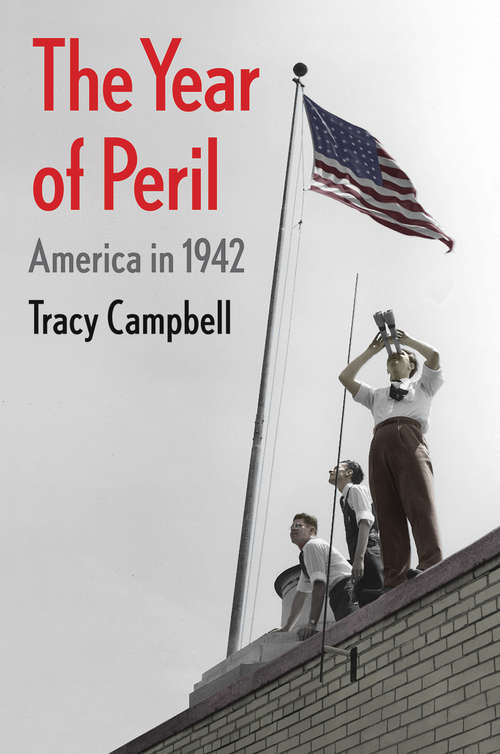 Book cover of The Year of Peril: America in 1942