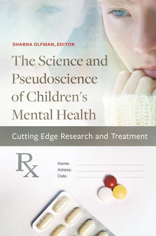 Book cover of The Science and Pseudoscience of Children's Mental Health: Cutting Edge Research and Treatment (Childhood in America)