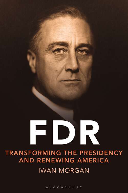 Book cover of FDR: Transforming the Presidency and Renewing America