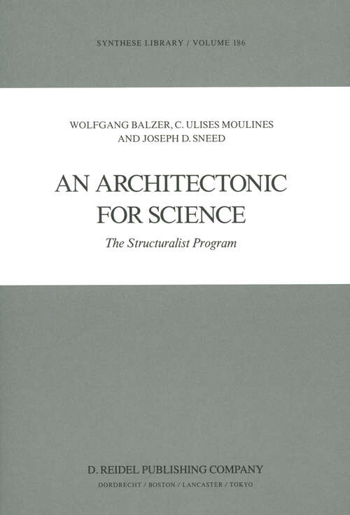 Book cover of An Architectonic for Science: The Structuralist Program (1987) (Synthese Library #186)