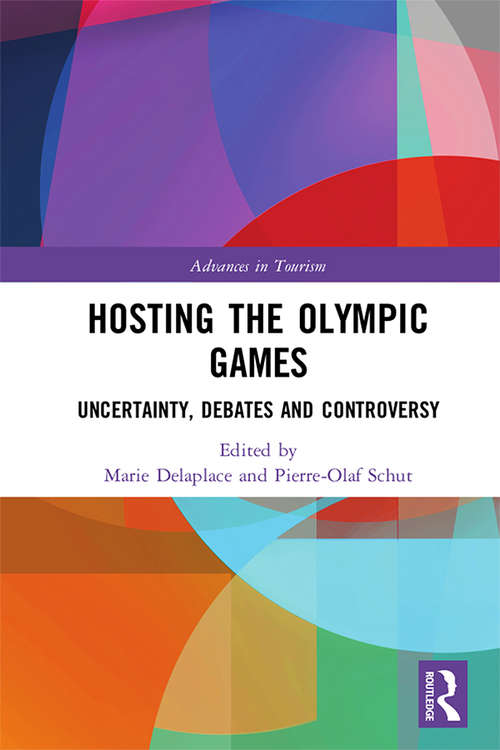 Book cover of Hosting the Olympic Games: Uncertainty, Debates and Controversy (Advances in Tourism)