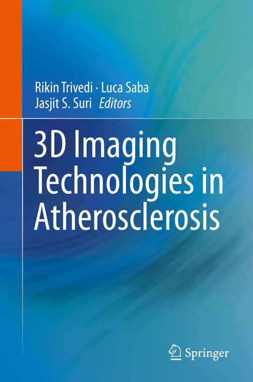 Book cover of 3D Imaging Technologies in Atherosclerosis (1st ed. 2015)