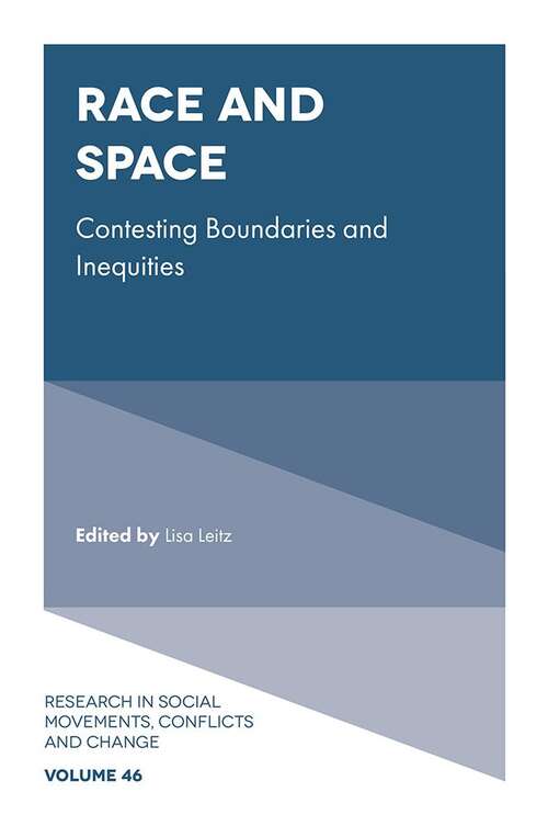 Book cover of Race and Space: Contesting Boundaries and Inequities (Research in Social Movements, Conflicts and Change #46)