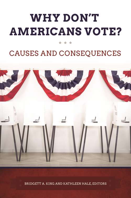 Book cover of Why Don't Americans Vote?: Causes and Consequences