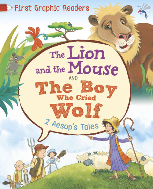 Book cover of Aesop: The Lion and the Mouse & the Boy Who Cried Wolf (PDF) (First Graphic Readers #3)