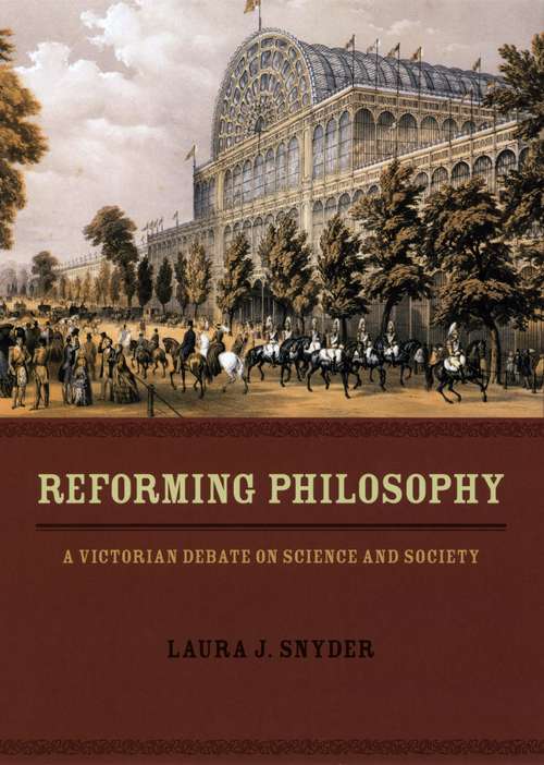 Book cover of Reforming Philosophy: A Victorian Debate on Science and Society