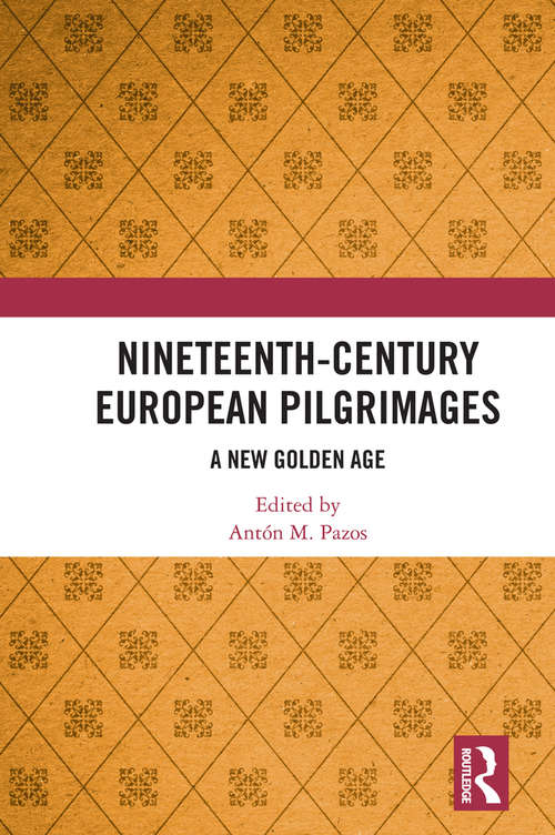 Book cover of Nineteenth-Century European Pilgrimages: A New Golden Age