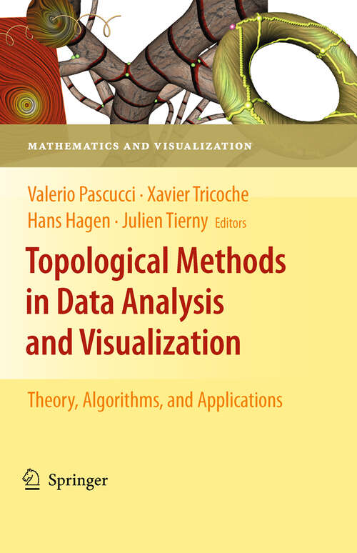 Book cover of Topological Methods in Data Analysis and Visualization: Theory, Algorithms, and Applications (2011) (Mathematics and Visualization)