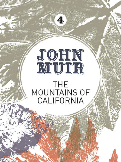 Book cover of The Mountains of California: An enthusiastic nature diary from the founder of national parks (John Muir: The Eight Wilderness-Discovery Books)