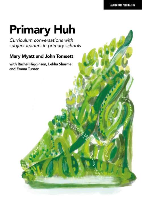 Book cover of Primary Huh: Curriculum conversations with subject leaders in primary schools