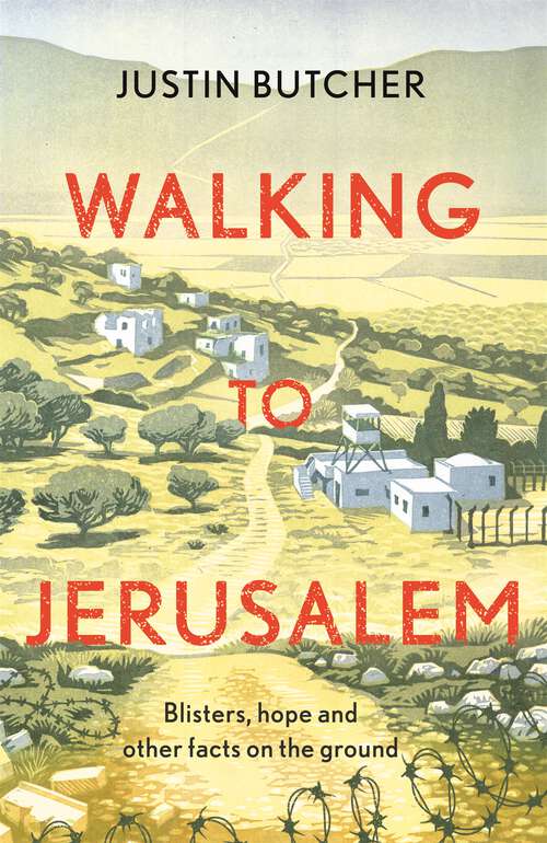Book cover of Walking to Jerusalem: Blisters, hope and other facts on the ground