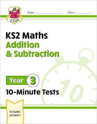 Book cover of New KS2 Maths 10-Minute Tests: Addition & Subtraction - Year 3 (PDF)