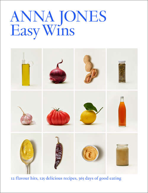 Book cover of Easy Wins: 12 flavour hits, 125 delicious recipes, 365 days of good eating