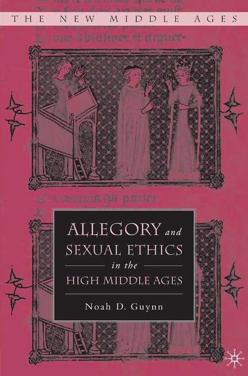Book cover of Allegory and Sexual Ethics in the High Middle Ages (2007) (The New Middle Ages)