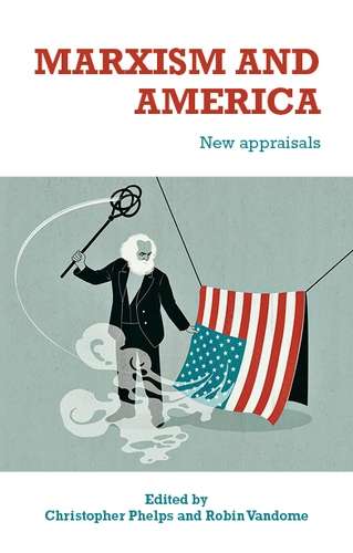 Book cover of Marxism and America: New appraisals