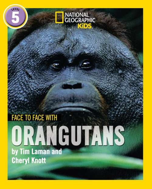 Book cover of Face To Face With Orangutans: Level 5 (National Geographic Readers Ser.) (PDF)