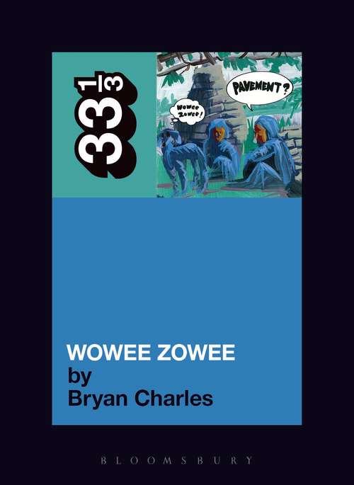 Book cover of Pavement's Wowee Zowee (33 1/3)