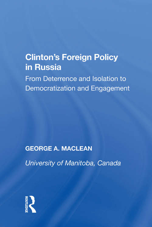 Book cover of Clinton's Foreign Policy in Russia: From Deterrence and Isolation to Democratization and Engagement