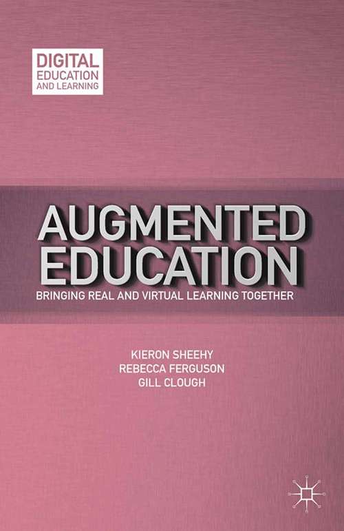 Book cover of Augmented Education: Bringing Real and Virtual Learning Together (2014) (Digital Education and Learning)