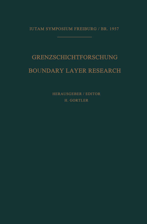 Book cover of Grenzschichtforschung / Boundary Layer Research: Symposium Freiburg/Br. 26.Bis 29. August 1957 / Symposium Freiburg/Br. August 26–29, 1957 (1958) (IUTAM Symposia)