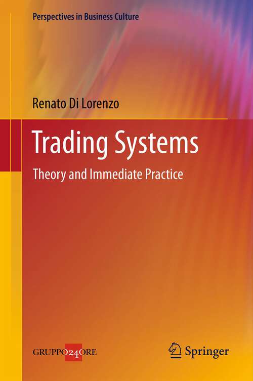 Book cover of Trading Systems: Theory and Immediate Practice (2013) (Perspectives in Business Culture)