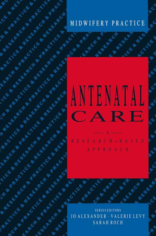 Book cover of Antenatal Care (pdf) (1st ed. 1990) (Midwifery Practice: Vol. 1)